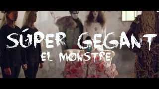 Súper Gegant - El monstre