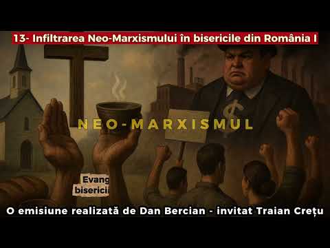 Neo Marxism - Episode 13 - Infiltration of churches in Romania 1