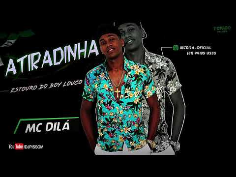 MC DILÁ - ATIRADINHA - MÚSICA NOVA/SEM VINHETA