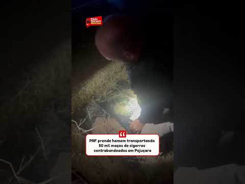 PRF prende homem transportando 50 mil maços de cigarros contrabandeados em Pejuçara