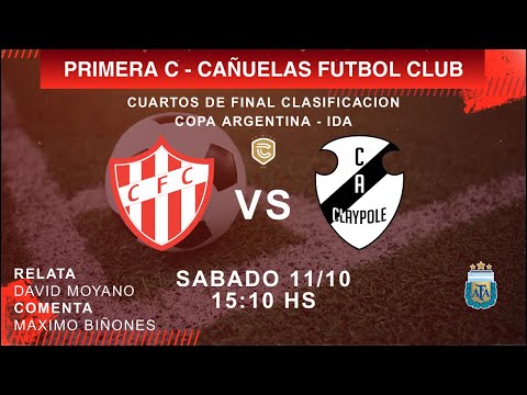 CAÑUELAS vs CLAYPOLE - Primera C - Clasificación Copa Argentina 2026 - Cuartos de final - Ida
