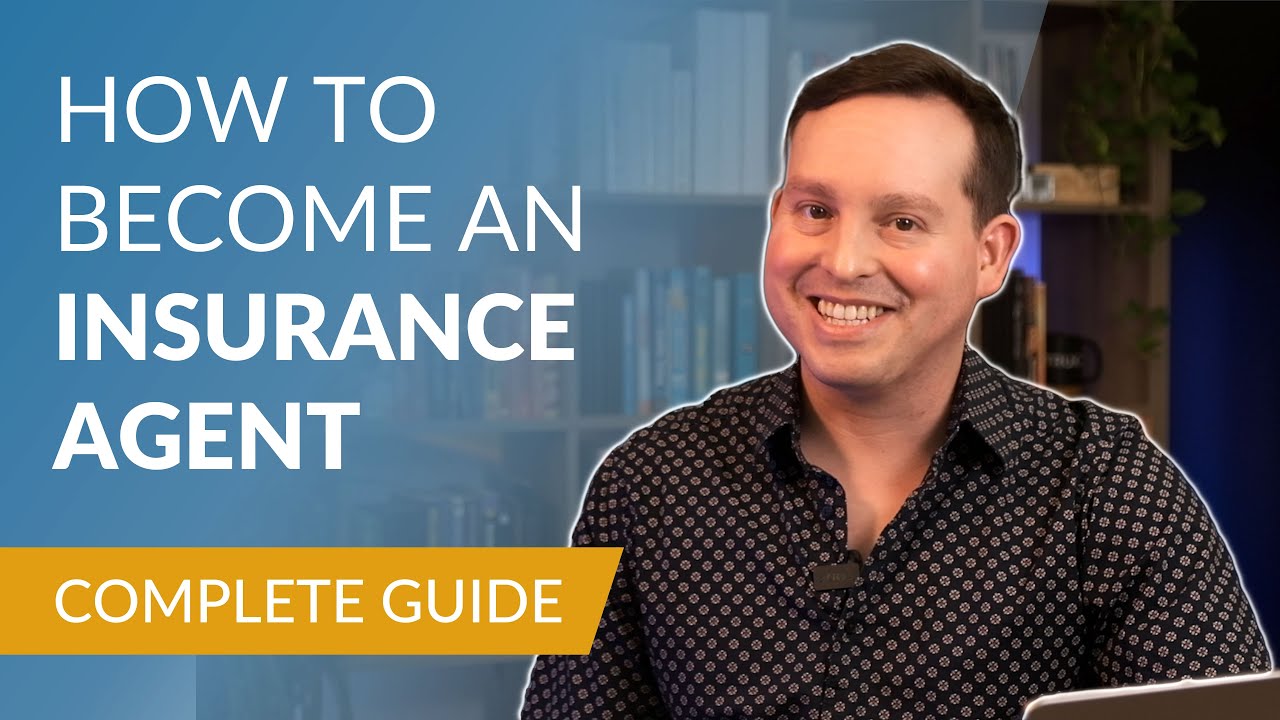 How to Become a Licensed Insurance Agent - A Step-by-Step Guide