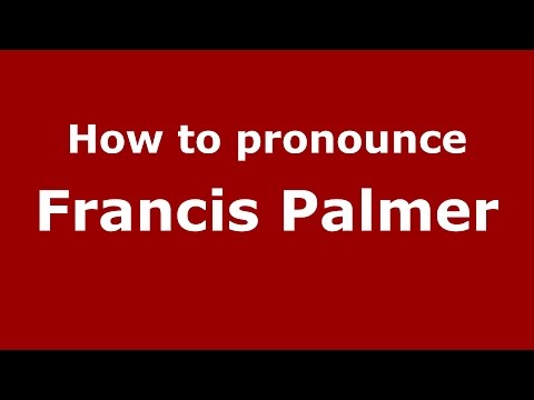 How to pronounce Francis Palmer (American English/US)  - PronounceNames.com