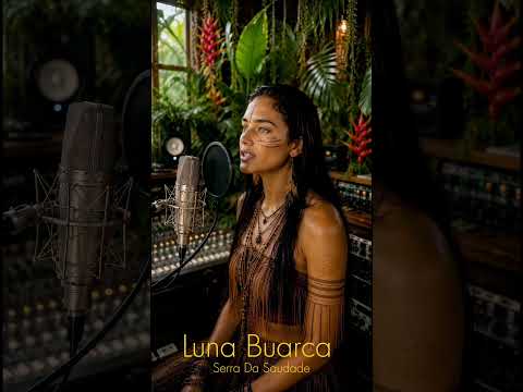 Serra Da Saudade—Luna Buarca #brazilianmusic #cinematicmusic #artpop #mpboard2026 #serradasaudade