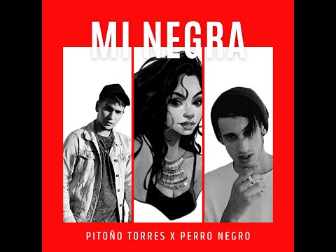 Pitoño Torres feat. Perro Negro - Mi Negra (Video Liryc)