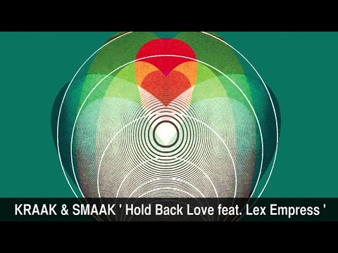 KRAAK & SMAAK Feat. Lex Empress - Hold Back Love