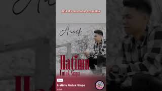 Download lagu Hatimu Untuk Siapa | Areif #baru #liriklagu #laguterbaru2023 #newsong #slowrock #slowrockindonesia mp3