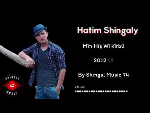 حاتم شنكالي من حژ وي كئري بوو __ Mîn hiş wî kîrbu