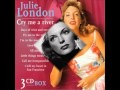 CRY ME A RIVER - JULIE LONDON & BARNEY KESSEL