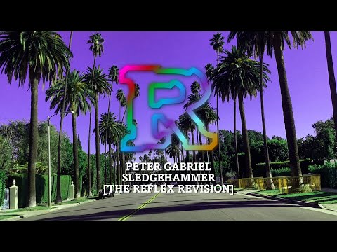 Peter Gabriel - Sledgehammer [The Reflex Revision]
