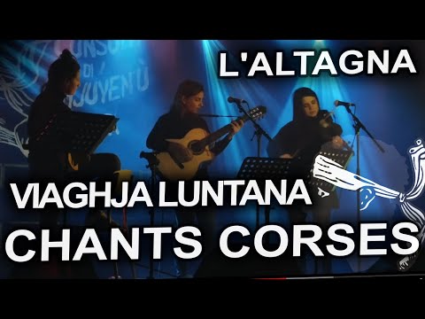 Viaghja luntana - L'Altagna - Chants corses