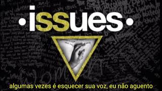 Issues - Disappear Remember when (Legendado)