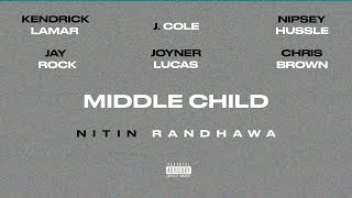 Middle Child Remix - Kendrick Lamar, J. Cole, Nipsey Hussle, Joyner Lucas, Chris Brown, Jay Rock Middle Child Remix - Kendrick Lamar, J. Cole, Nipsey Hussle, Joyner Lucas, Chris Brown, Jay Rock