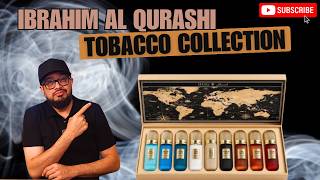 No More Gatekeeping! Ibrahim Al Qurashi Tobacco Collection!