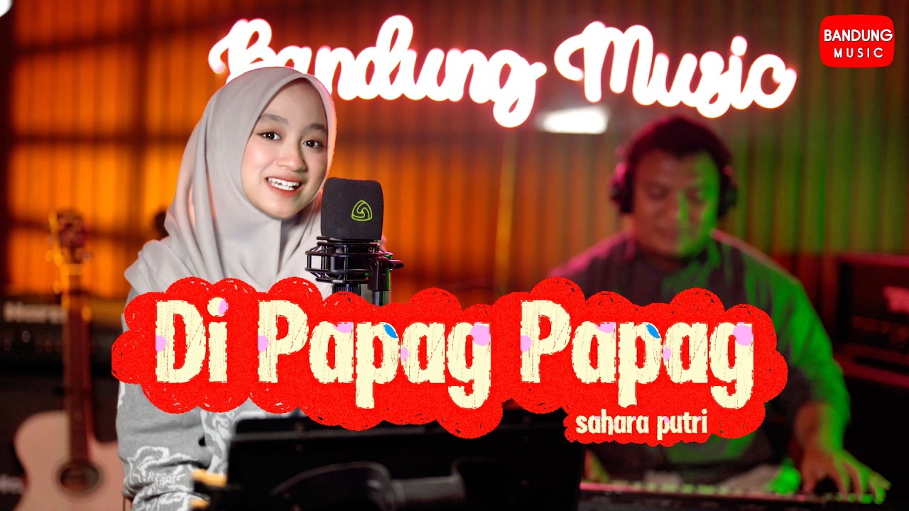 DI PAPAG PAPAG - Sahara Putri [Bajidor]