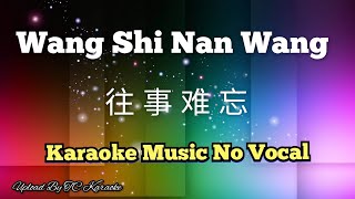 Download lagu Wang Shi Nan Wang 往事难忘 karaoke no vocal... mp3