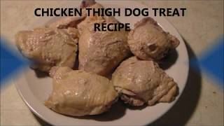 Chicken Thigh Dog Treat Recipe Slow Cooked
