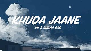 Download lagu Khuda Jaane | KK & Shilpa Rao | AudioBlue mp3