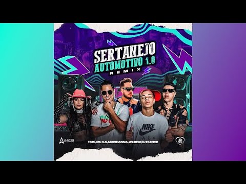 SERTANEJO AUTOMOTIVO 1.0 "REMIX" - Mcs K.K e Tato, MARIHANNA, Dj Hunter e WZ Beat