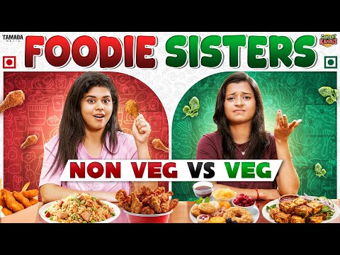 Foodie Sisters | Veg 🥦 vs Non-veg 🍗 | Ft. Thaafiya & Ragavi |  @CONTENTKANNIS  | Tamada media