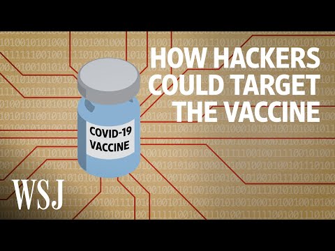 Covid-19 疫苗即将到来黑客也是如此（Covid-19 Vaccines Are Coming—So Are Hackers | WSJ）