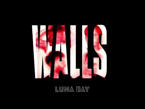 Luna Bay - Walls - [Official Audio]