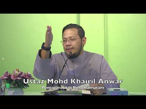 20220919 Ustaz Mohd Khairil Anwar : Pengajian Kitab Bulughulmaram