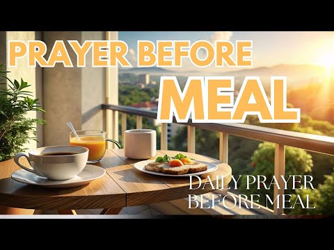 Prayer Before Meal / Pray this before Breakfast / Lunch / Dinner