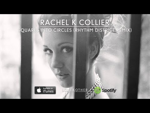 Rachel K Collier - Squares Into Circles (Rhythm District Remix)