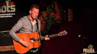 Paul Tully "Reign Down Your Love On Me" Live From The Belfast Nashville Songwriters Festival