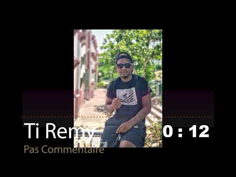 Ti Remy - Pas Commentaire - (DjKens) (Dav's Prod)