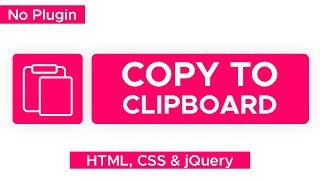 Copy To Clipboard | No Plugin Required | HTML, CSS, jQuery