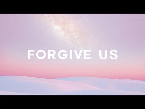 Forgive Us