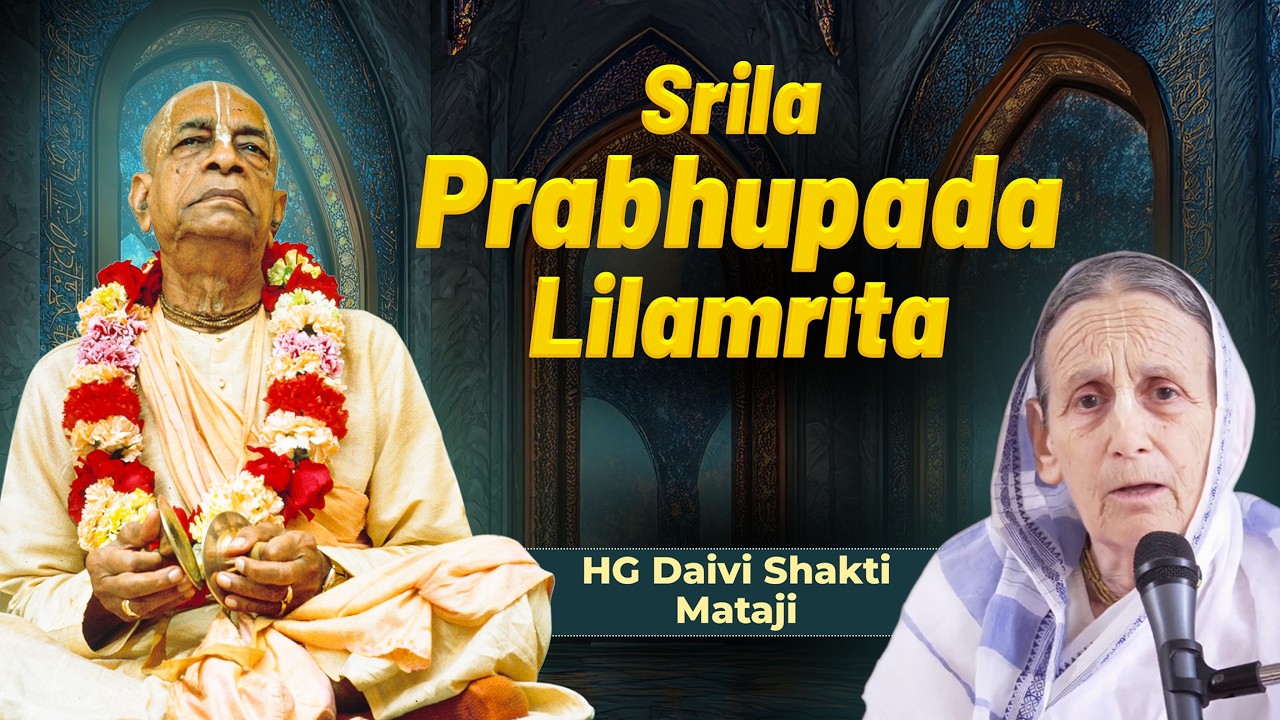 HG Daivi Shakti Mataji || Srila Prabhupada Lilamrita || 24.05.2026