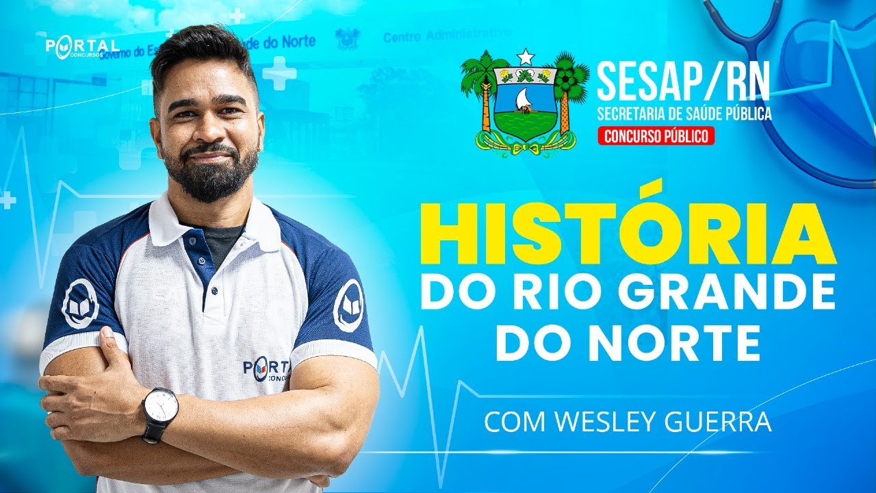 CONCURSO SESAP/RN: HISTÓRIA DO RIO GRANDE DO NORTE @CursosdoPortal