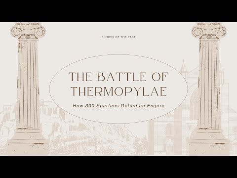 The Battle of Thermopylae: How 300 Spartans Defied an Empire