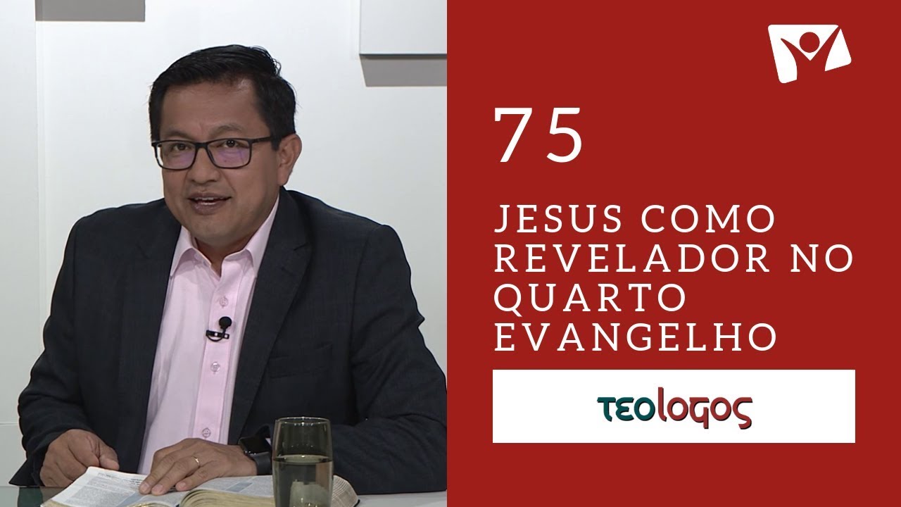 #75 - Jesus como revelador no quarto evangelho