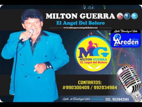 MILTON GUERRA  El Angel Del Bolero: TRES RECUERDOS (Marino Valencia Garay  - Milton Guerra)