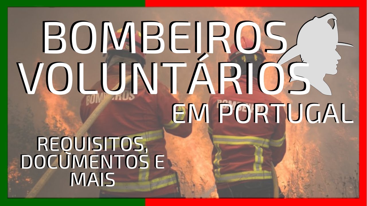 Requisitos para se tornar Bombeiro em Portugal | Gaúcha pela Europa
