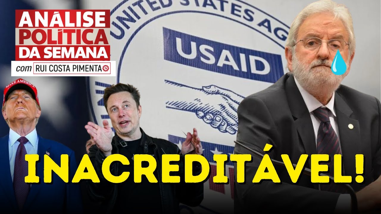 O inacreditável: esquerda defende a USAID - Análise Política da Semana, com Rui C. Pimenta - 8/2/25