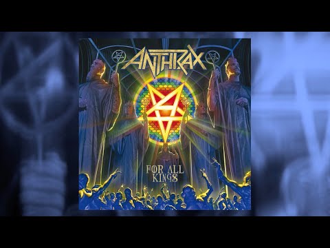 ANTHRAX 40 - EPISODE 24 - FOR ALL KINGS