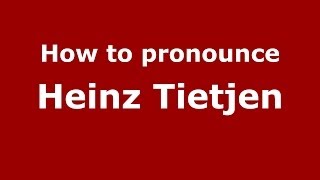 How to pronounce Heinz Tietjen