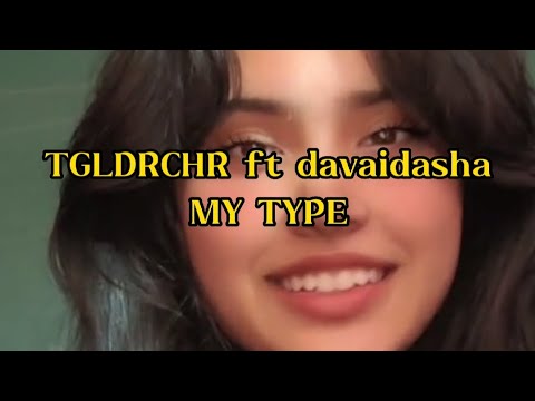 tgldrchr ft davaidasha-my type (aesthetic-lyrics)