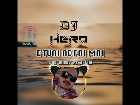 DJ HERO_USO MIKEY_E TUAI AE FAIMAI_REMIX