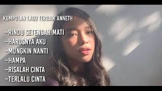 Download lagu Kumpulan lagu terbaik oleh Anneth mp3