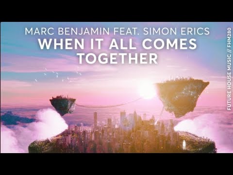 Marc Benjamin & Simon Erics - When It All Comes Together (Official Audio)
