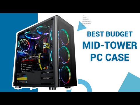 Top 5 Best Budget Mid Tower PC Case