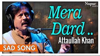 Download lagu Mera Dard Tum Na Samajh Sake By Attaullah Khan with Lyrics | Romantic Sad Songs | Nupur Audio mp3
