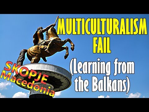 Learning from the Balkans | Failed multiculturalism in Skopje/Macedonia