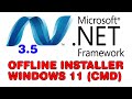 How to Install Net Framework 3.5 in Windows 11 Offline Installer Using CMD Command Line